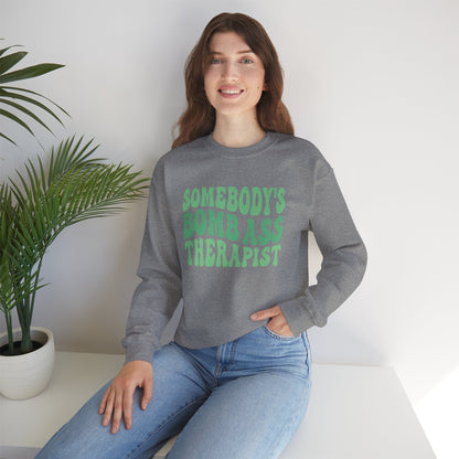 Somebody's Bomb Ass Therapist (Green) Crewneck