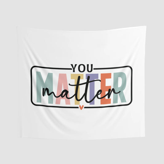 You Matter Wall Tapestry