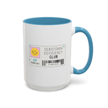 Serotonin Deficiency Club Mug (11oz, 15oz)