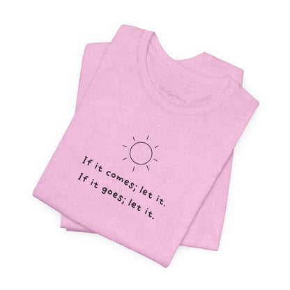 Let It Unisex Bella+Canvas Tee - MindLyssMoments LLC