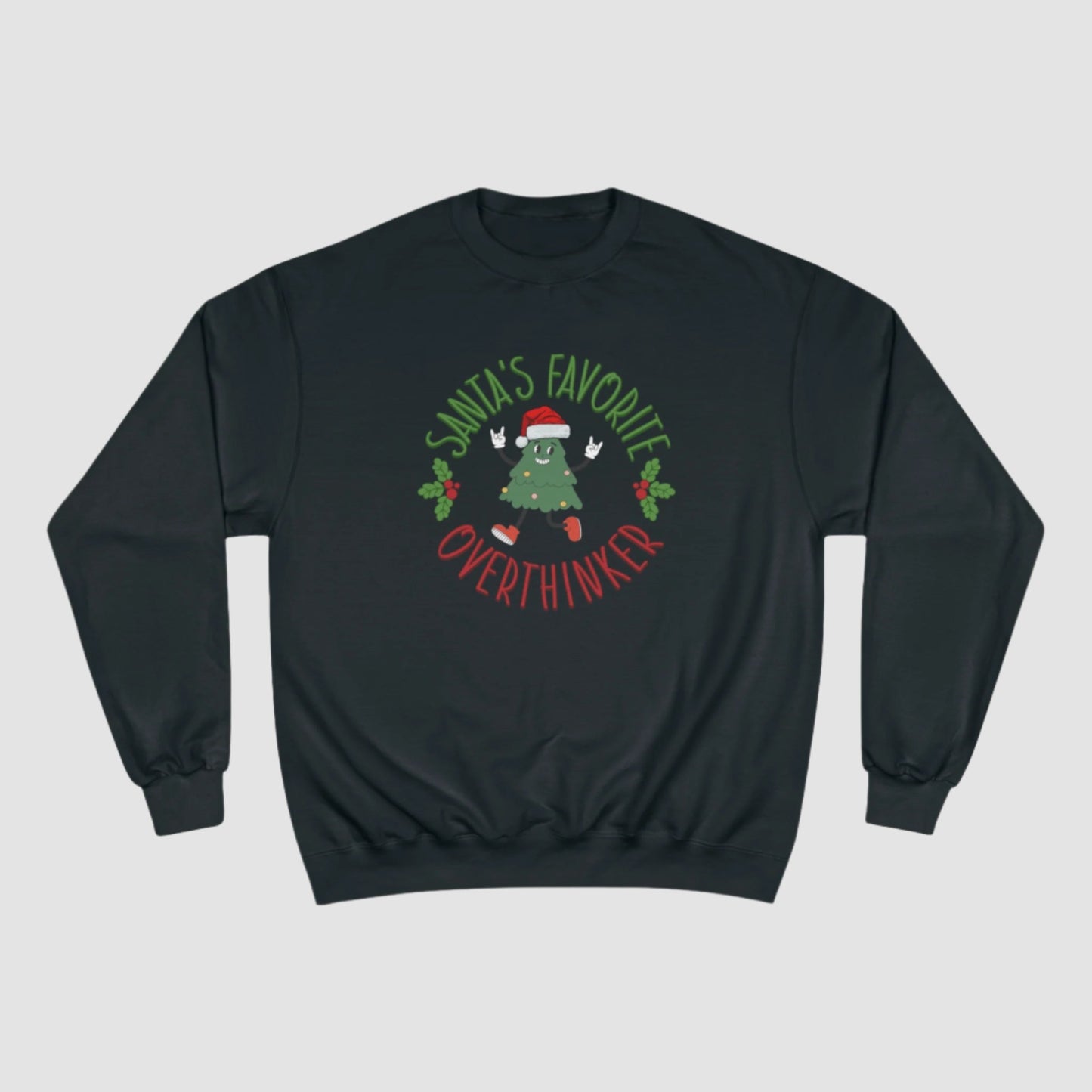 Santa's Favorite Overthinker Champion Sweatshirt