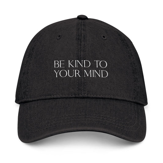 Be Kind to Your Mind Denim Embroidered Hat