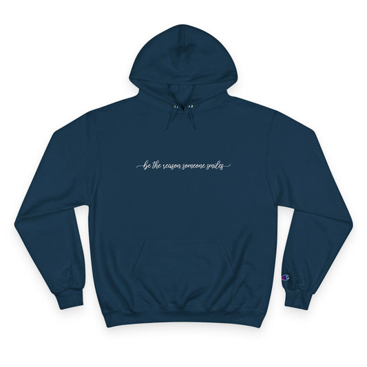 Be the Reason Someone Smiles Champion™ Hoodie
