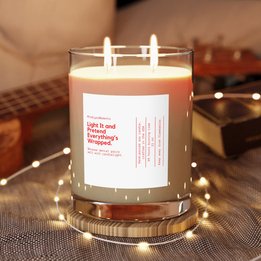 Light It and Pretend Everything's Wrapped Candle (11oz) Printify