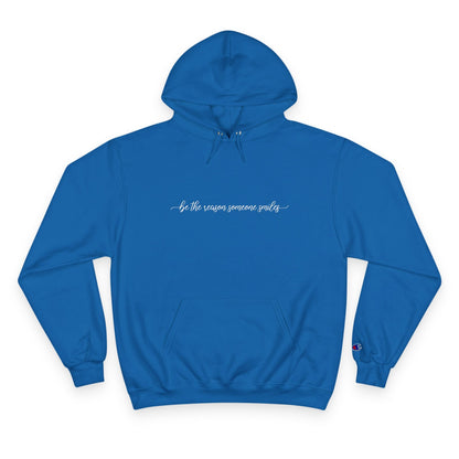 Be the Reason Someone Smiles Champion Hoodie Printify