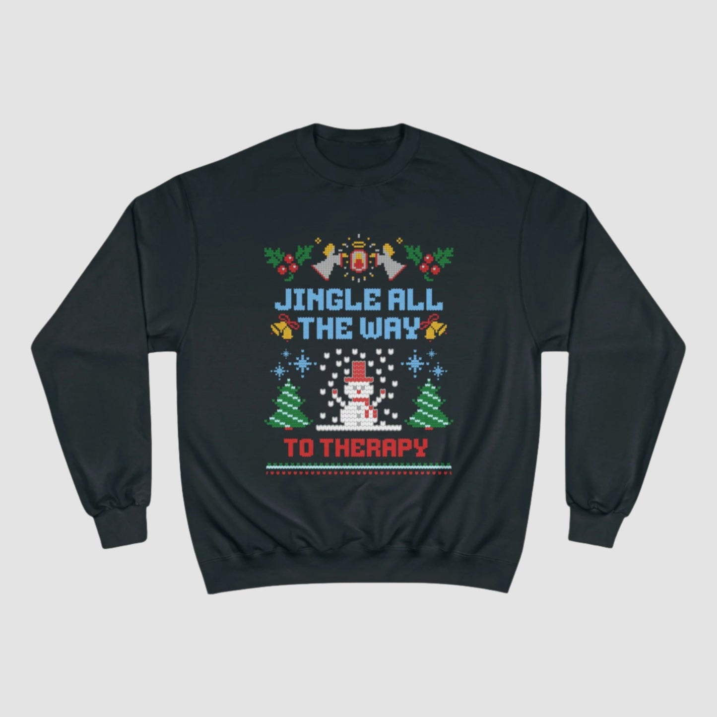 Jingle All The Way To Therapy Champion Sweatshirt