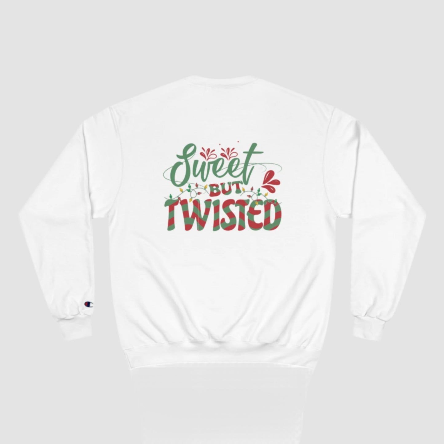 Sweet But Twisted Champion Sweatshirt