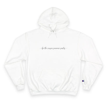 Be the Reason Someone Smiles Champion Hoodie Printify