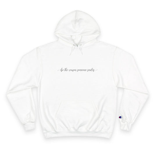 Be the Reason Someone Smiles Champion Hoodie Printify