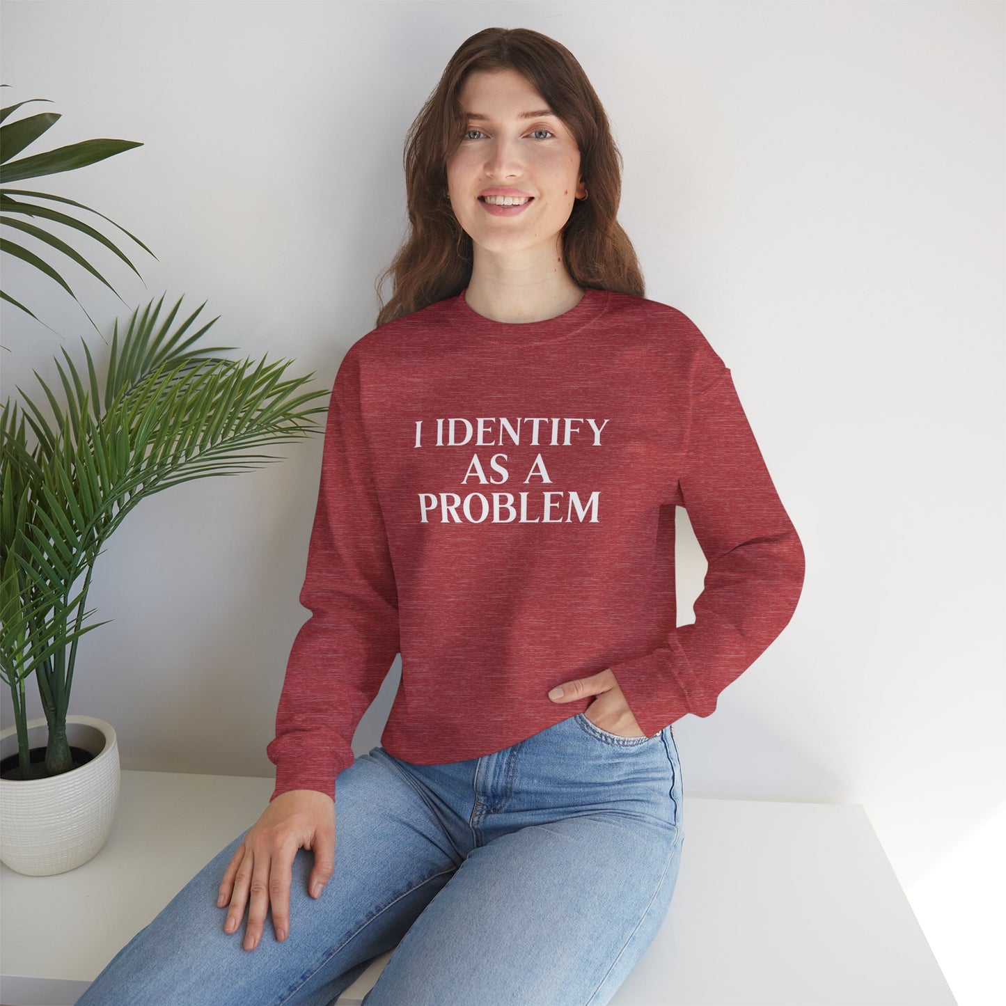 I Identify As A Problem Crewneck
