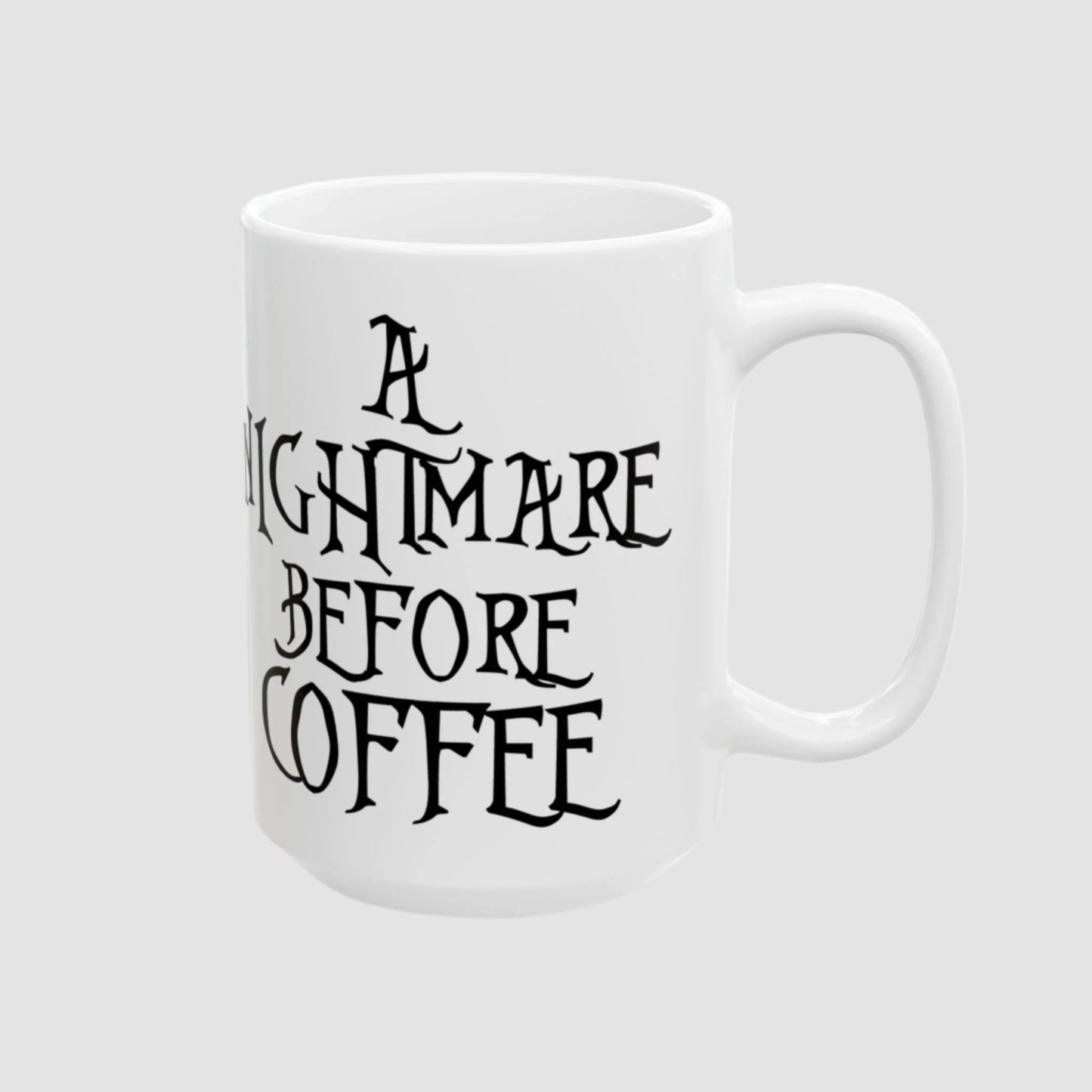 A Nightmare Before Coffee Ceramic Mug, (11oz, 15oz)