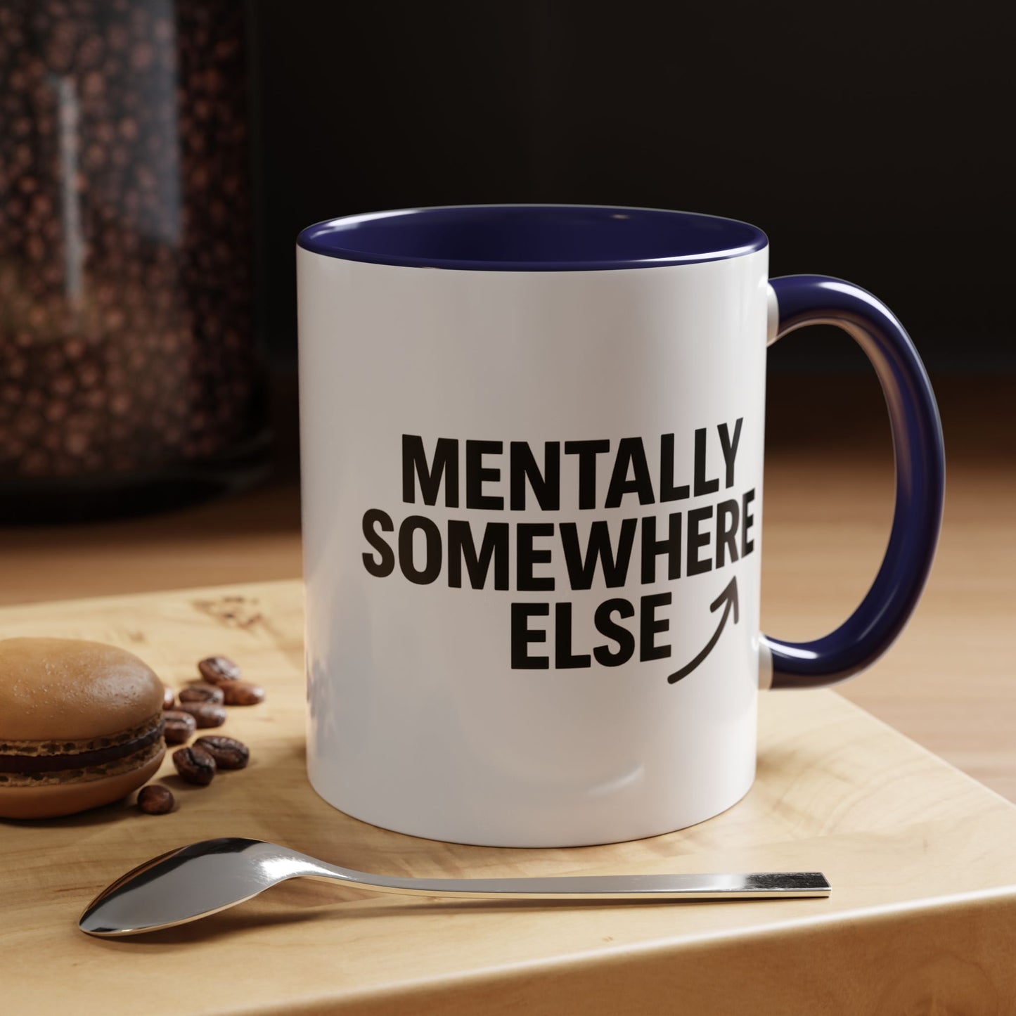 Mentally Somewhere Else Mug (11oz, 15oz)