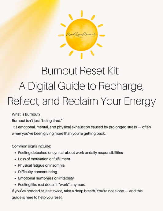 Burnout Reset Kit:  A Digital Guide to Recharge, Reflect, and Reclaim Your Energy MindLyssMoments LLC