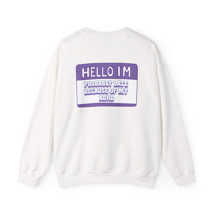 Hello, I’m Probably Late Because of My ADHD Crewneck