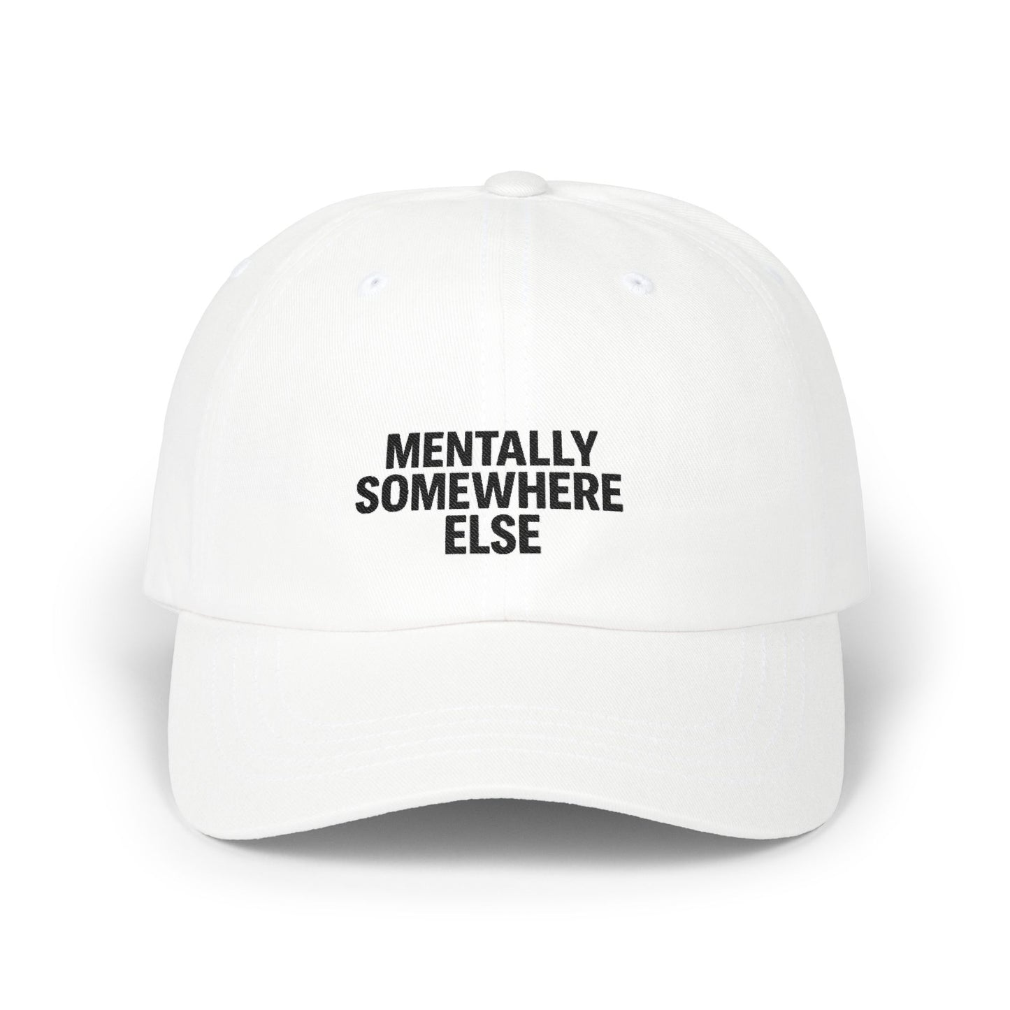 Mentally Somewhere Else Embroidered Hat
