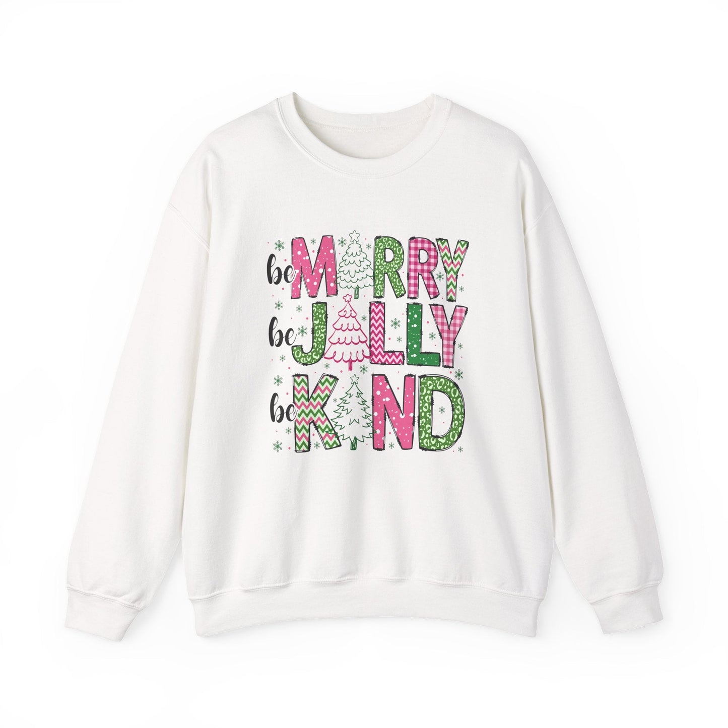 Be Merry, Be Jolly, Be Kind Crewneck Printify