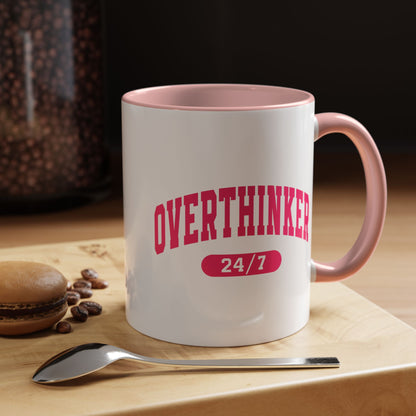Overthinker 24/7 Mug (11oz, 15oz)