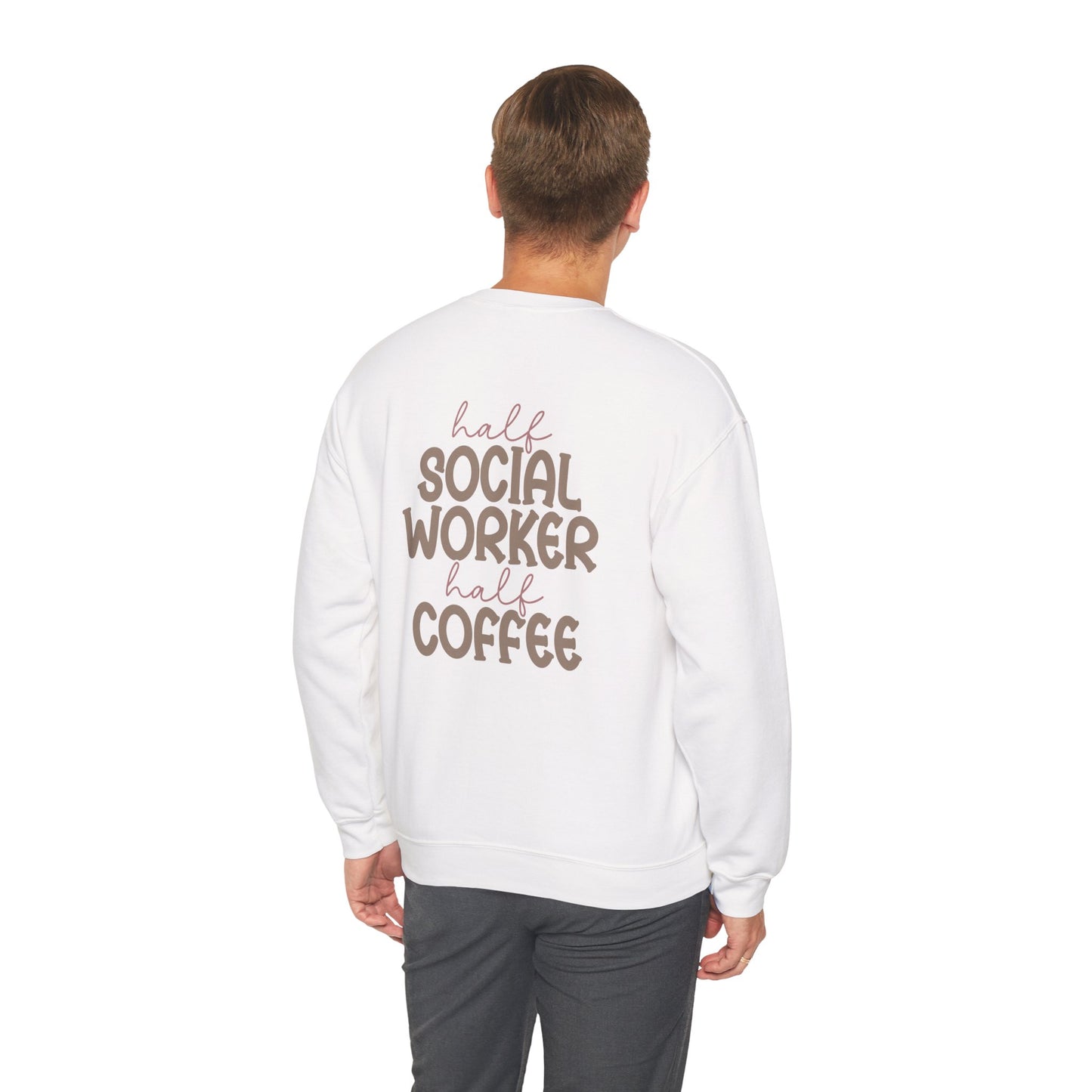 Half Social Worker, Half Coffee Crewneck