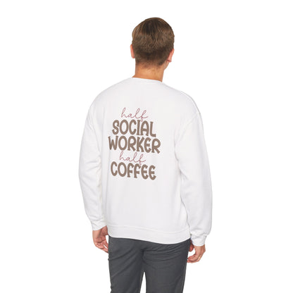 Half Social Worker, Half Coffee Crewneck