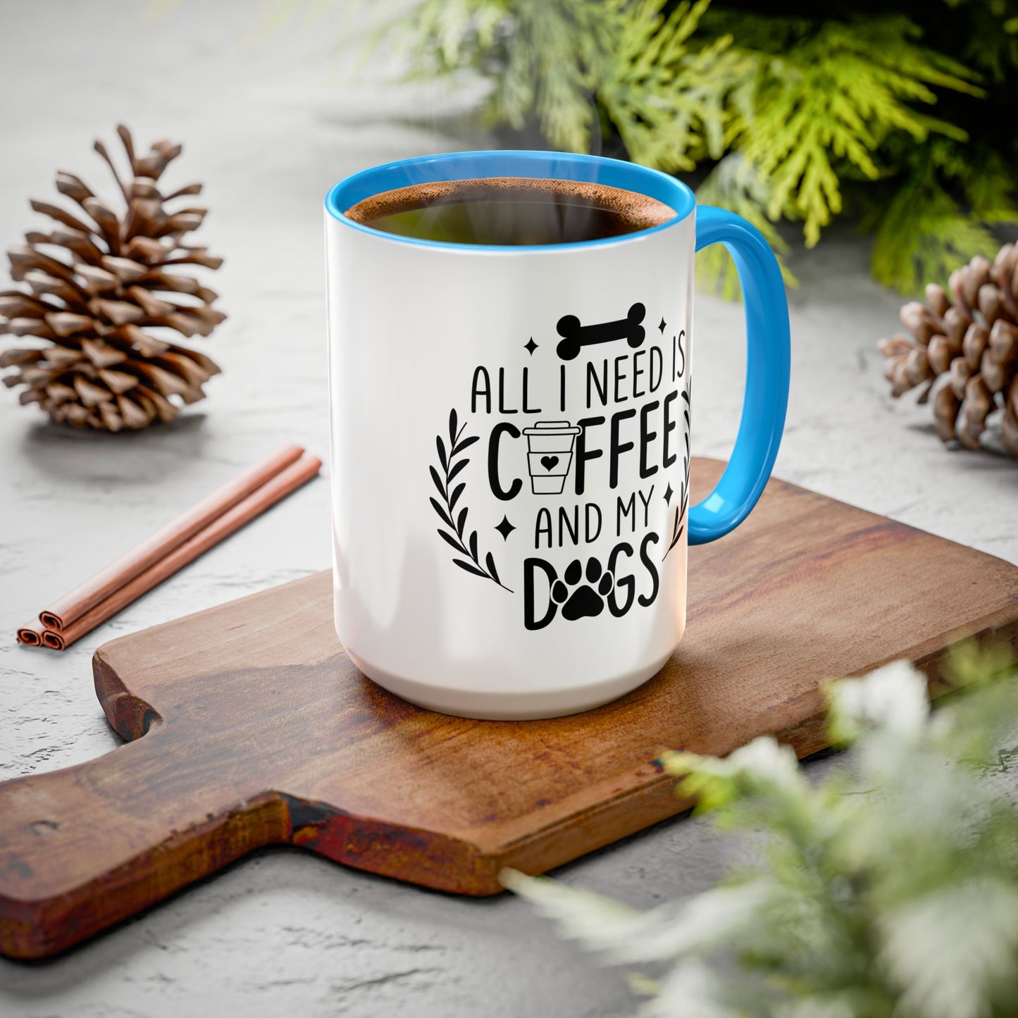 All I Need Is Coffee & My Dogs Mug (11oz, 15oz)