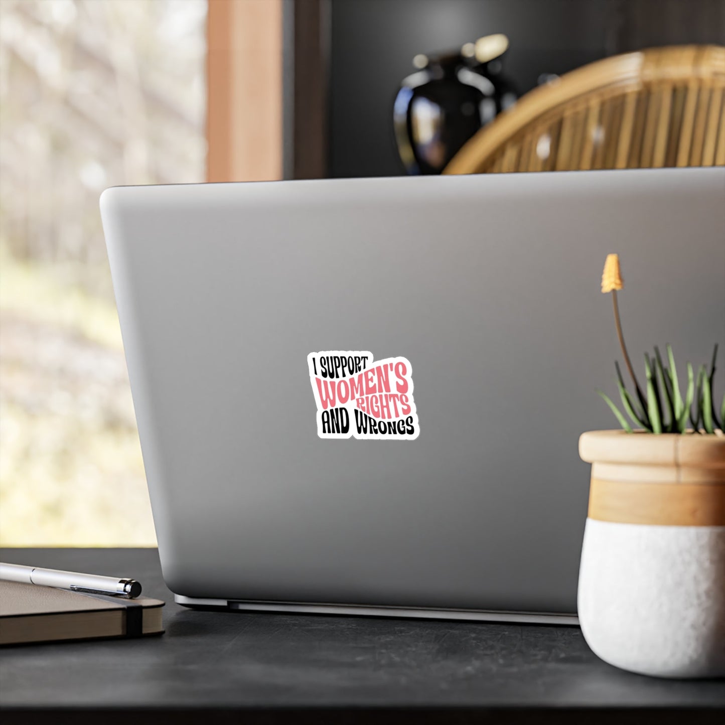 I Support Women’s Rights and Wrongs Vinyl Decal Printify