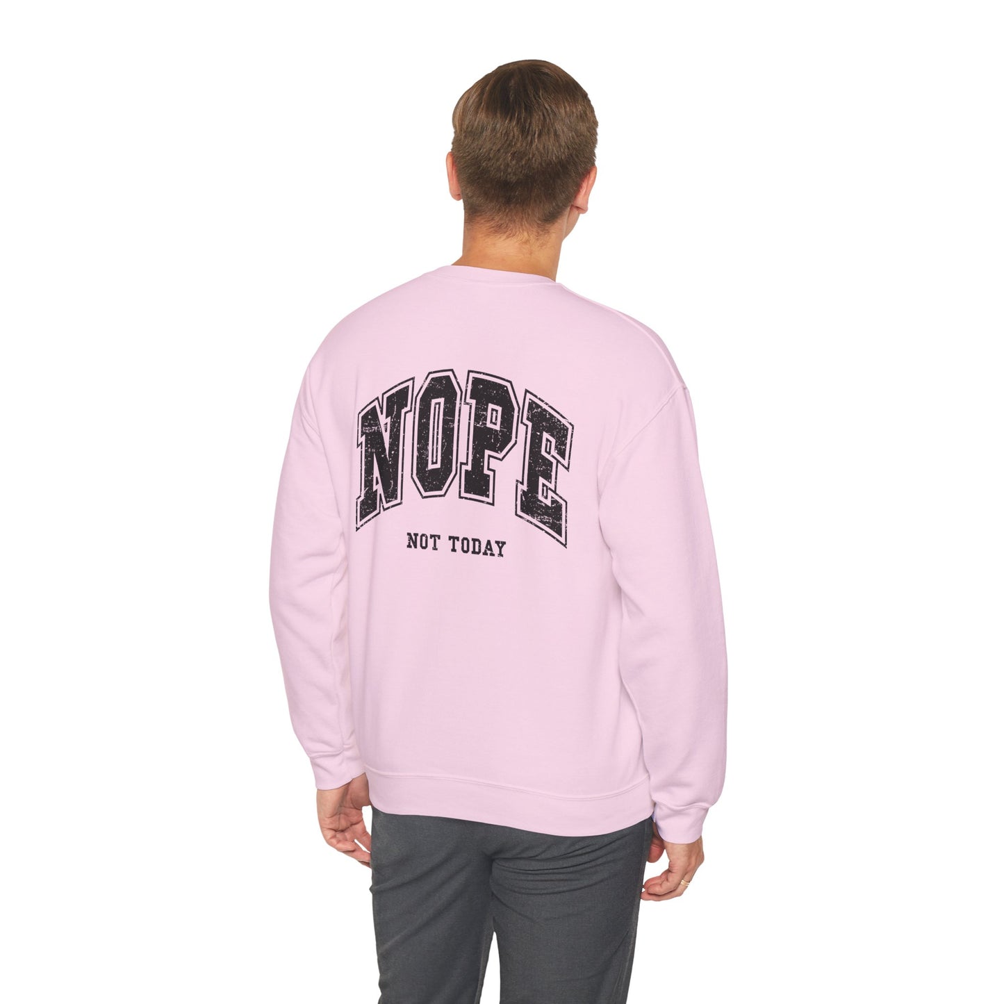 Nope Not Today Crewneck