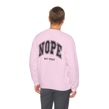 Nope Not Today Crewneck