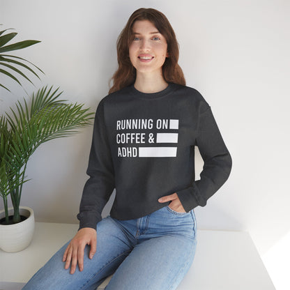 Running on Coffee and ADHD Crewneck