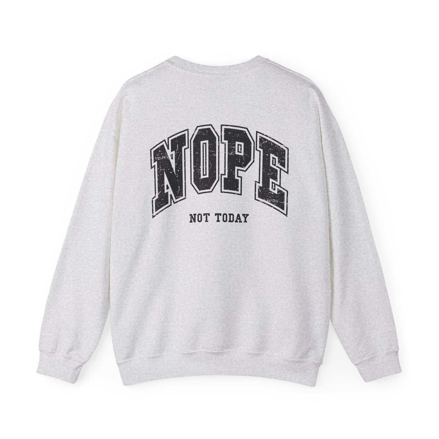 Nope Not Today Crewneck