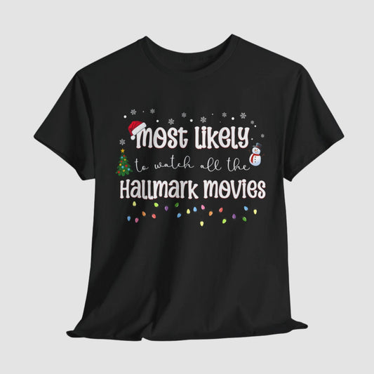 Most Likely To Watch All The Christmas Movies Unisex Tee Printify