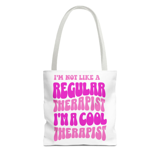 I'm Not Like A Regular Therapist, I'm A Cool Therapist (Pink) Tote Printify