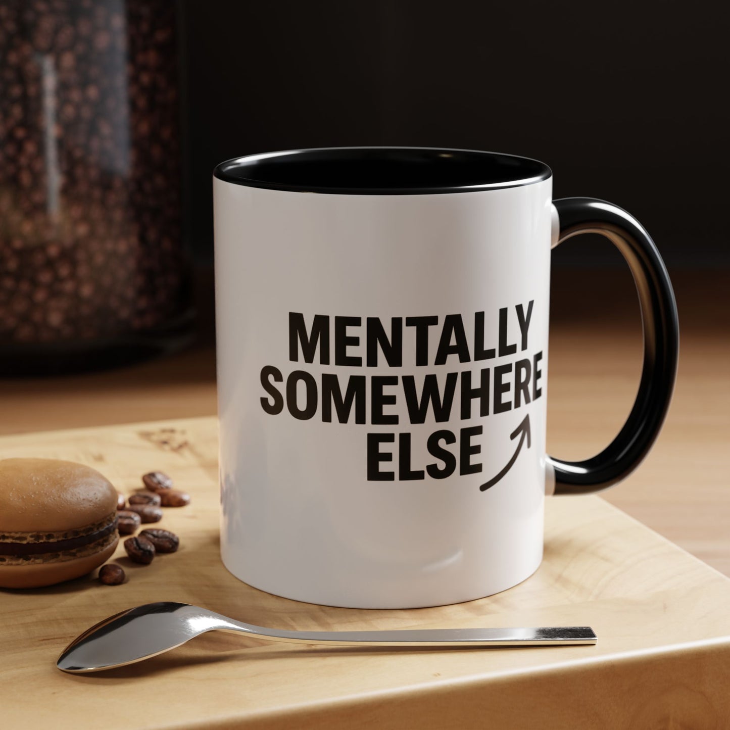 Mentally Somewhere Else Mug (11oz, 15oz)