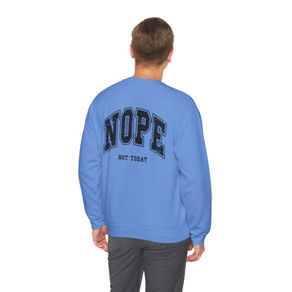 Nope Not Today Crewneck