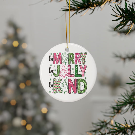 Be Merry, Be Jolly, Be Kind Ornament Printify