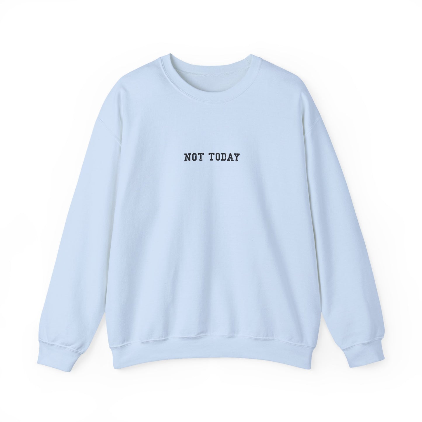 Nope Not Today Crewneck