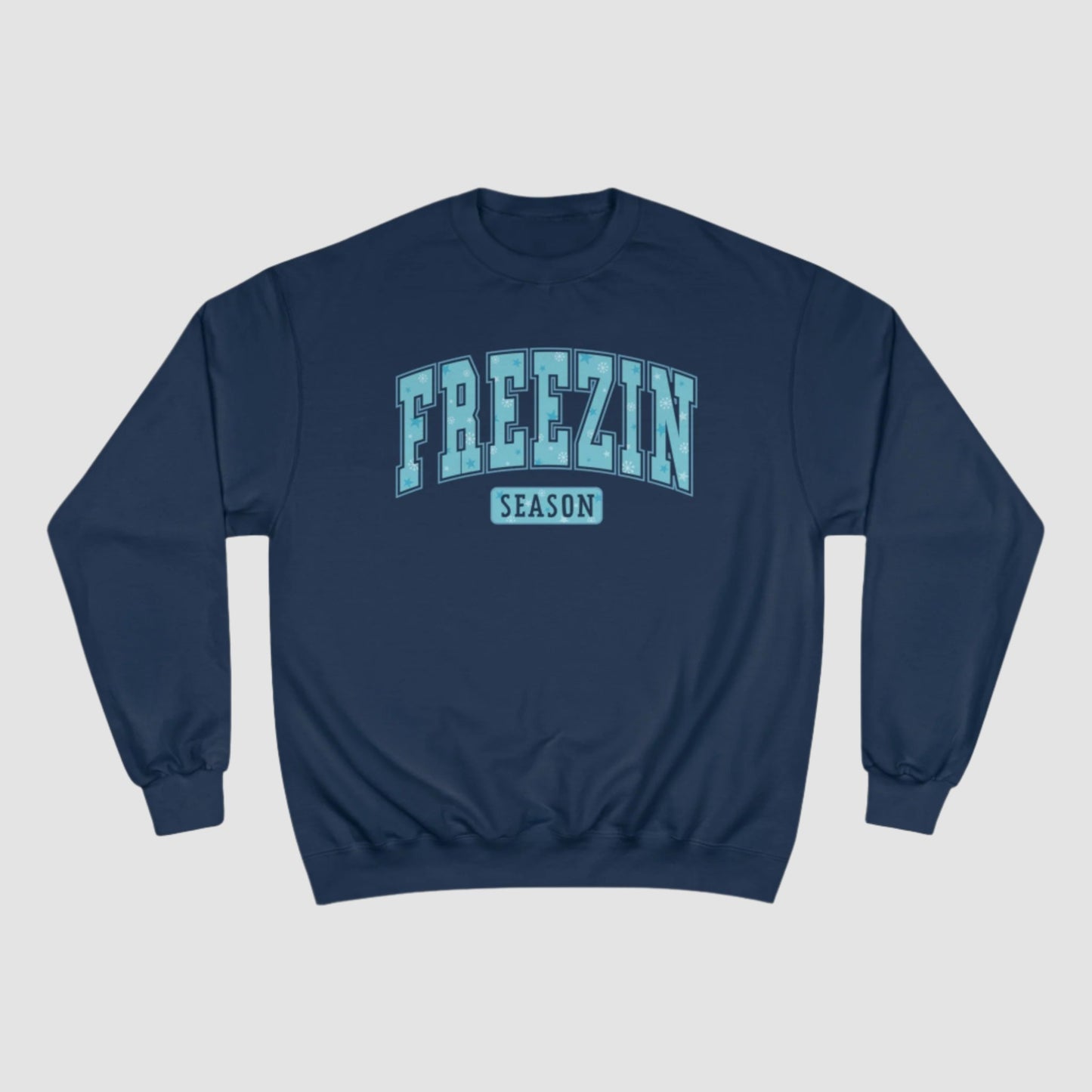 Freezin' Season Champion Sweatshirt