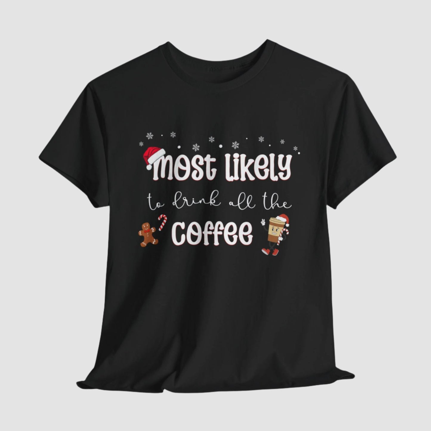 Most Likely To Drink All The Coffee Unisex Tee Printify