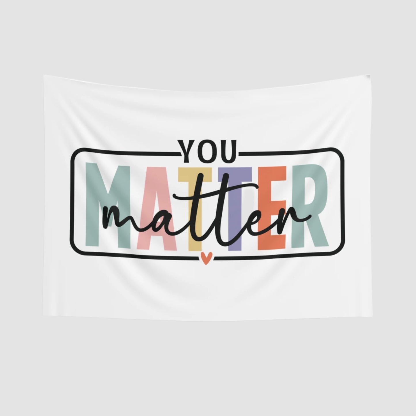 You Matter Wall Tapestry