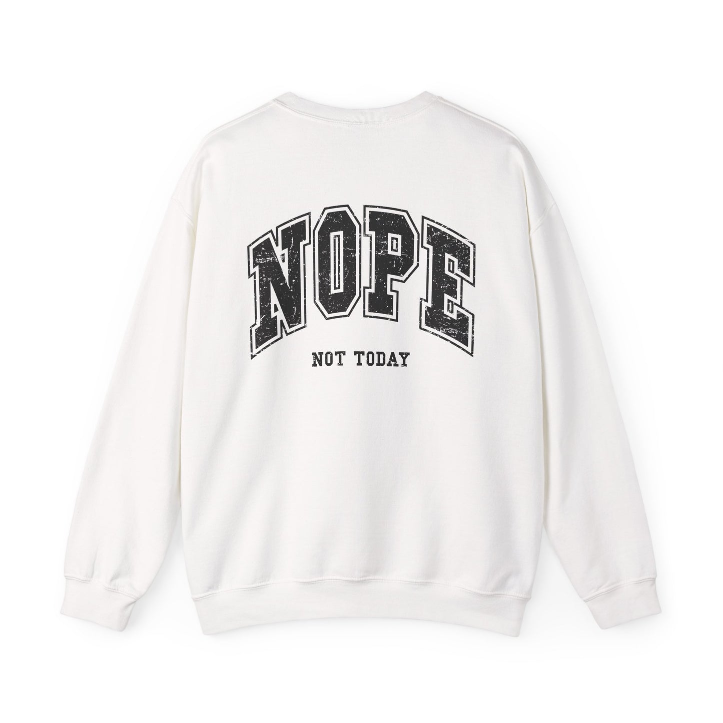 Nope Not Today Crewneck