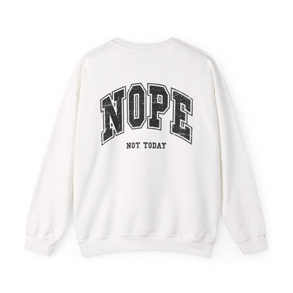 Nope Not Today Crewneck