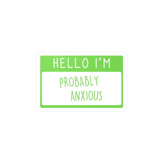 Hello I'm Probably Anxious Name Tag - Vinyl Decal
