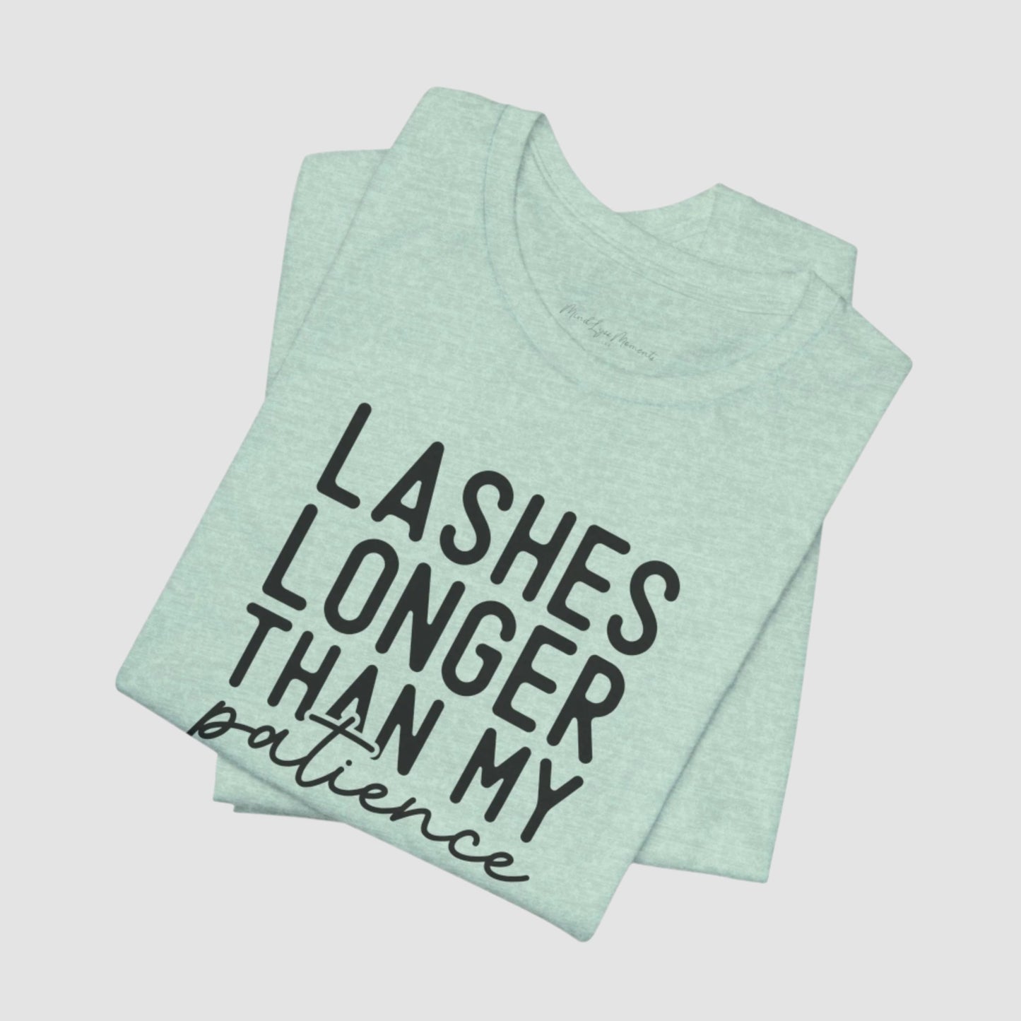 Lashes Longer Than My Patience Unisex Bella+Canvas Tee