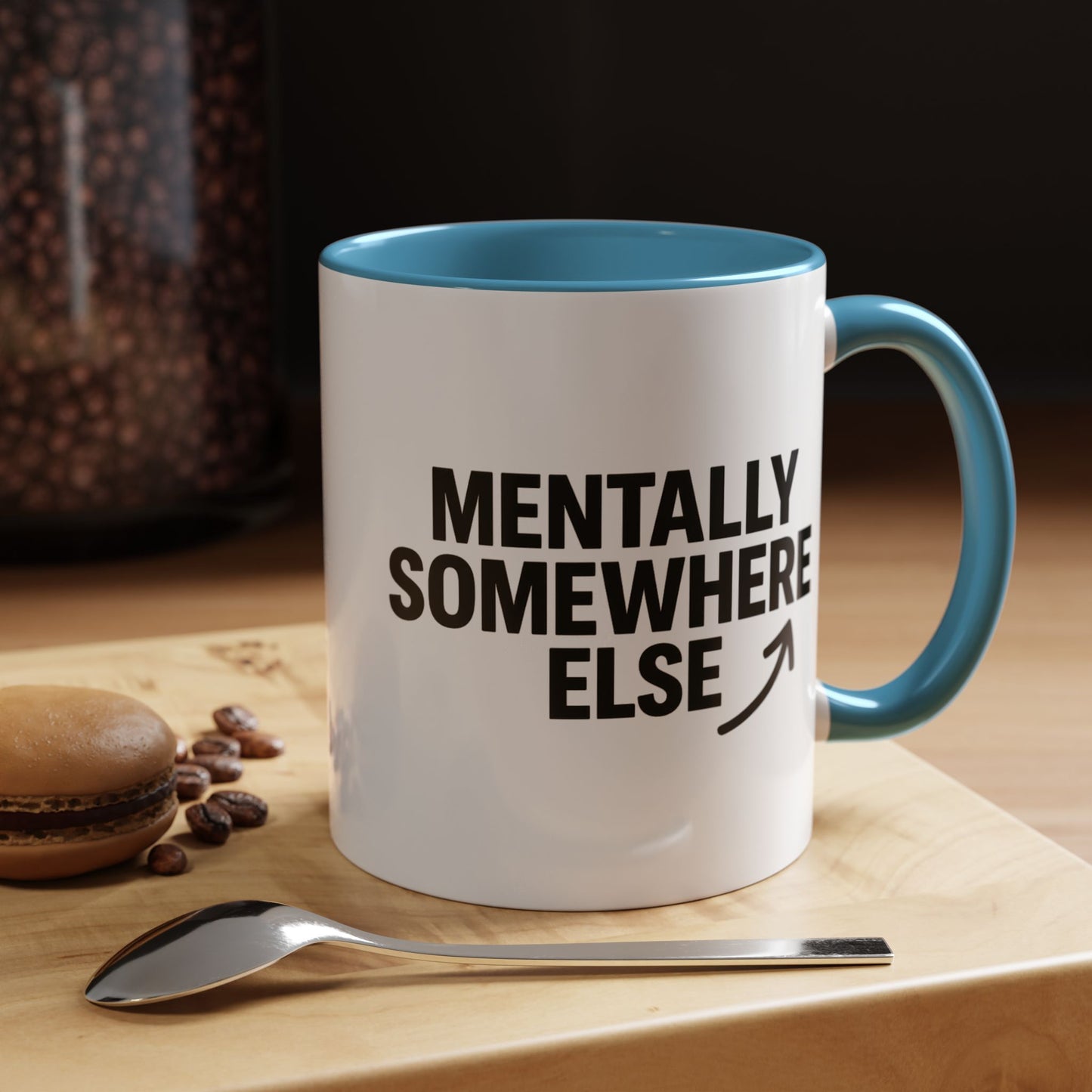 Mentally Somewhere Else Mug (11oz, 15oz)