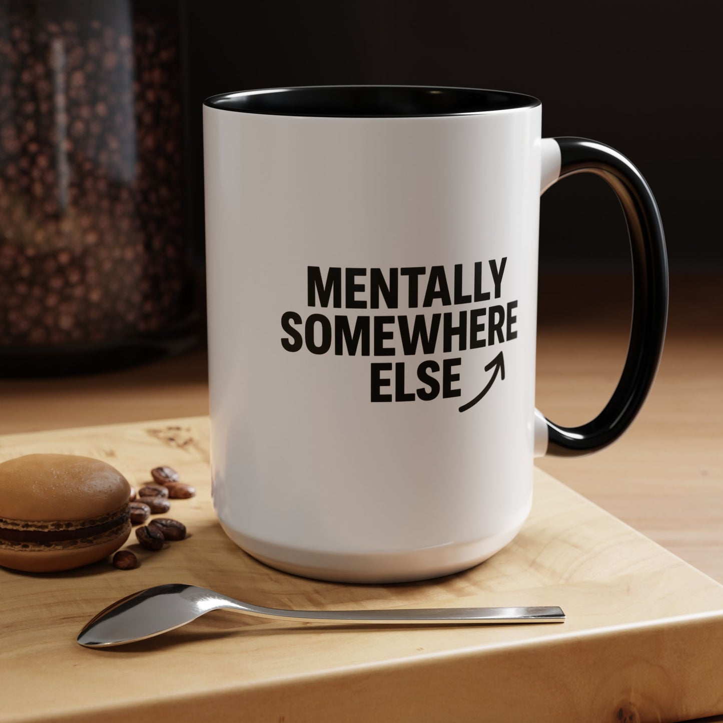 Mentally Somewhere Else Mug (11oz, 15oz)