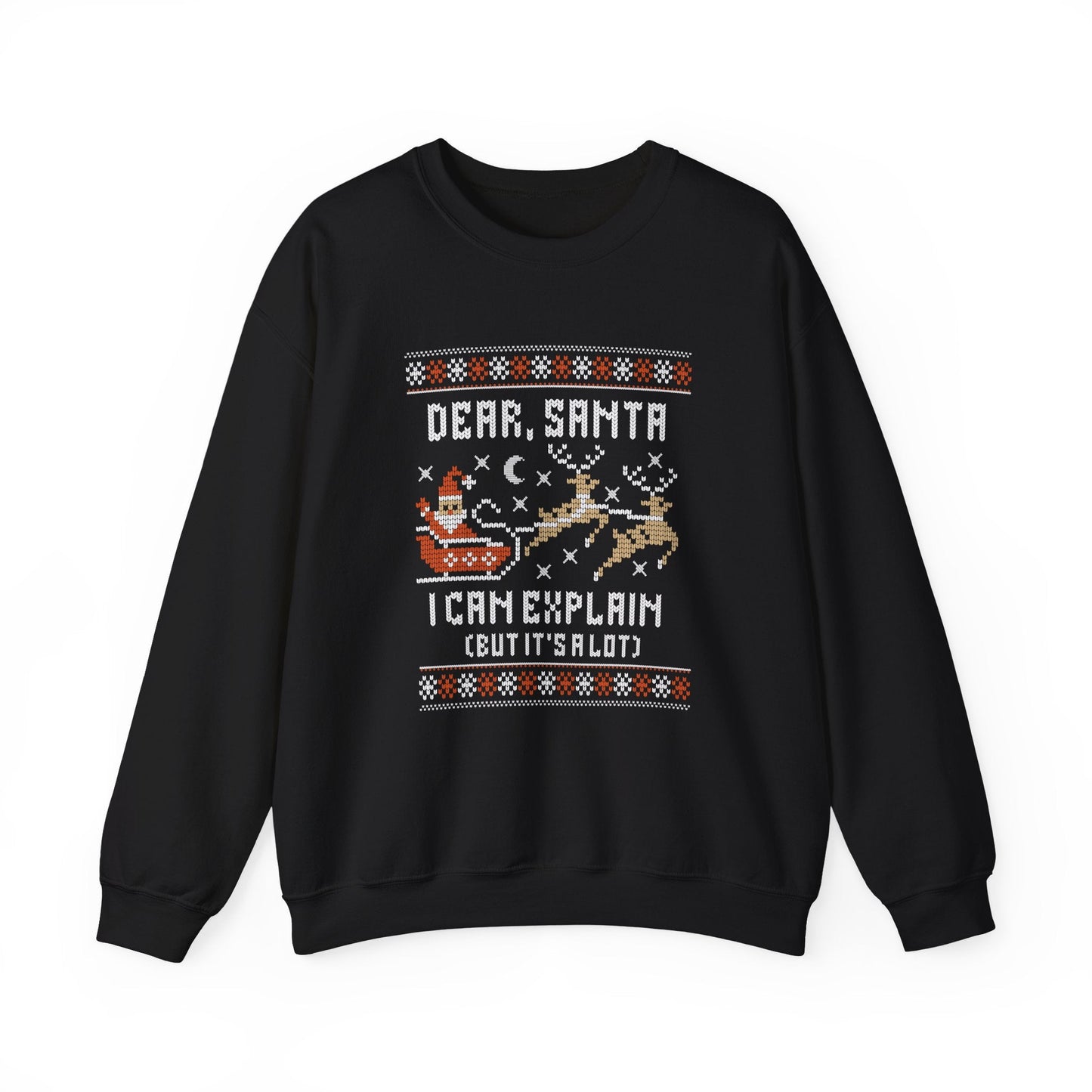 Dear Santa I Can Explain (but it's a lot) Ugly Christmas Crewneck Printify