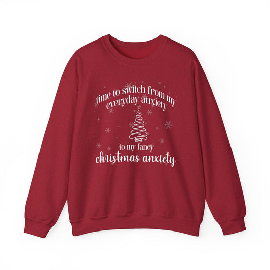 Time to Switch from My Everyday Anxiety to My Fancy Christmas Anxiety Crewneck Printify