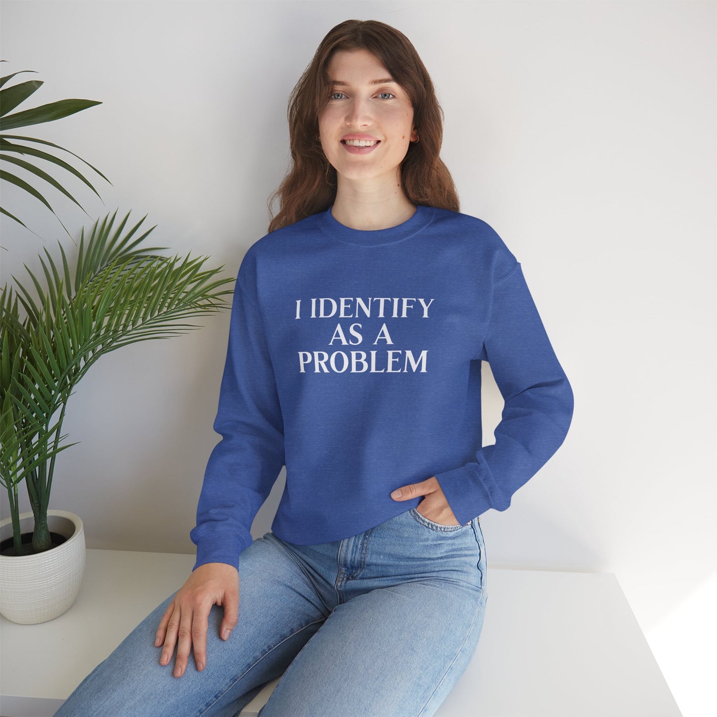 I Identify As A Problem Crewneck