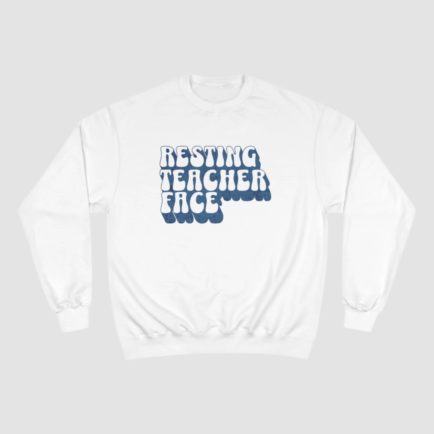 Resting Teacher Face (Blue) Champion Sweatshirt