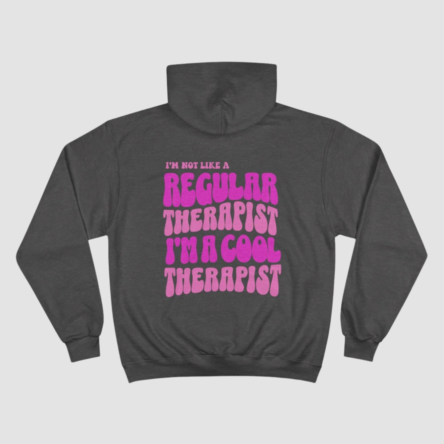 I'm Not Like A Regular Therapist, I'm A Cool Therapist Champion Hoodie