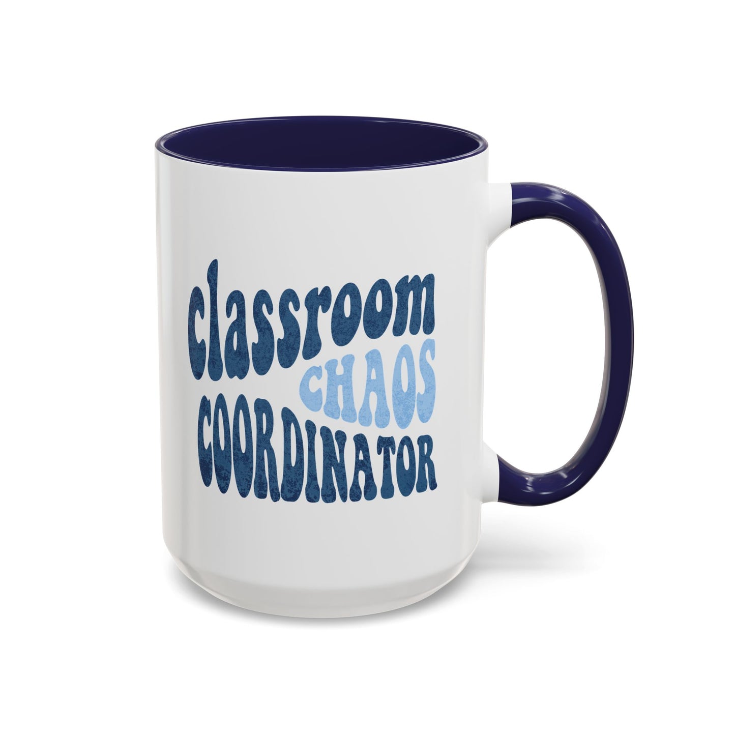 Classroom Chaos Coordinator Mug (11oz, 15oz)